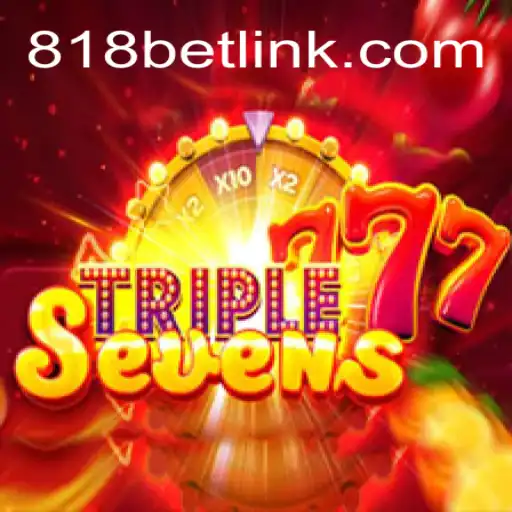 Descubra o Empolgante Mundo de 777TripleSeven com 818bet