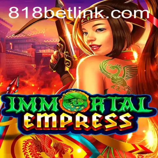 ImmortalEmpress: Um Jogo Revolucionário com Parceria 818bet
